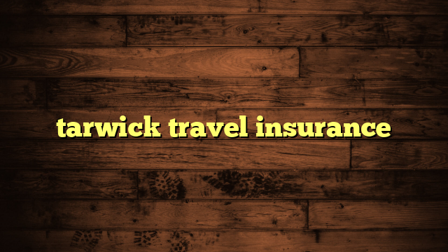 tarwick travel insurance