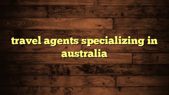 travel agents specializing in australia