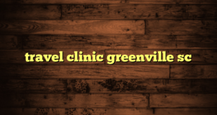 travel clinic greenville sc