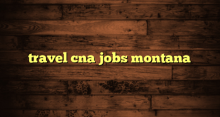 travel cna jobs montana