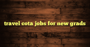 travel cota jobs for new grads