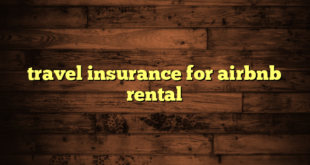 travel insurance for airbnb rental