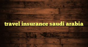 travel insurance saudi arabia