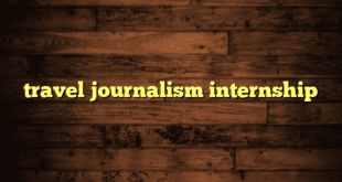 travel journalism internship