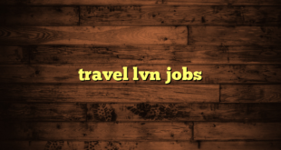 travel lvn jobs