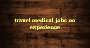 travel medical jobs no experience