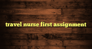 travel nurse first assignment