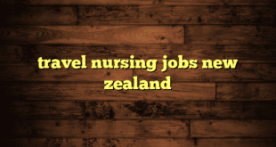 travel nursing jobs new zealand