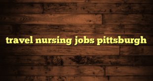 travel nursing jobs pittsburgh