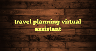 travel planning virtual assistant