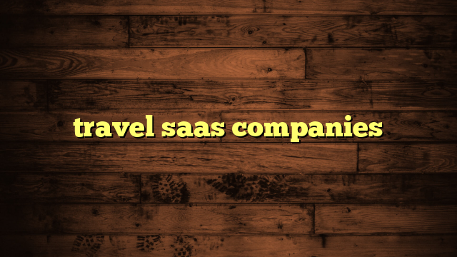 travel saas companies