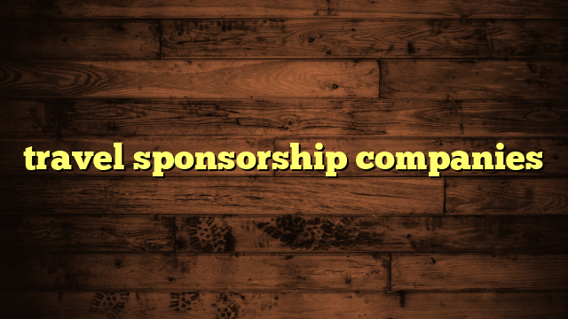 travel sponsorship companies