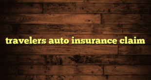 travelers auto insurance claim