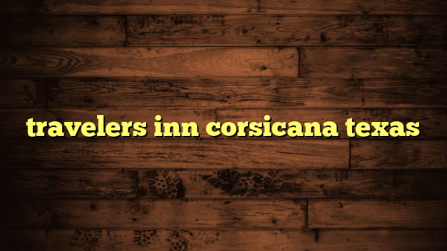 travelers inn corsicana texas