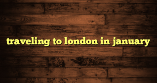 traveling to london in january