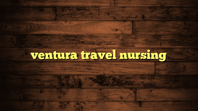 ventura travel nursing