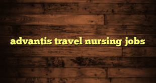 advantis travel nursing jobs