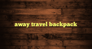 away travel backpack