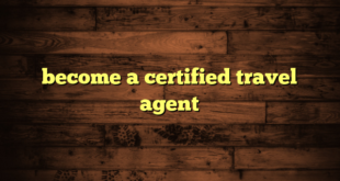 become a certified travel agent