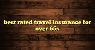 best rated travel insurance for over 65s