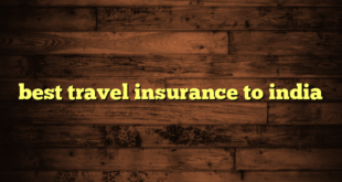 best travel insurance to india