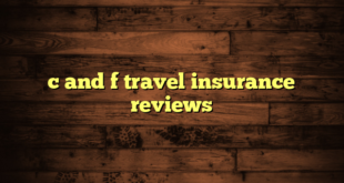 c and f travel insurance reviews