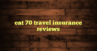 cat 70 travel insurance reviews