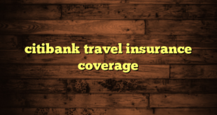 citibank travel insurance coverage