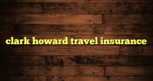 clark howard travel insurance