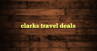 clarks travel deals