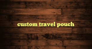 custom travel pouch