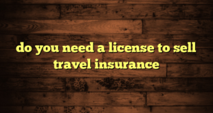 do you need a license to sell travel insurance