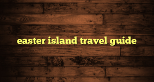 easter island travel guide