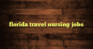 florida travel nursing jobs