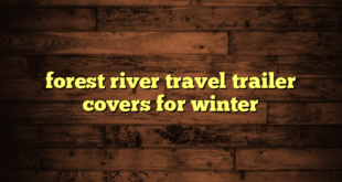 forest river travel trailer covers for winter