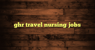 ghr travel nursing jobs