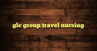 glc group travel nursing