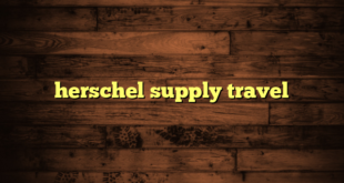 herschel supply travel