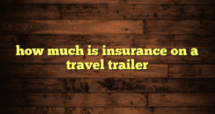 how much is insurance on a travel trailer