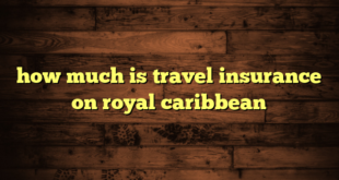 how much is travel insurance on royal caribbean