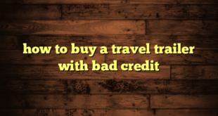 how to buy a travel trailer with bad credit