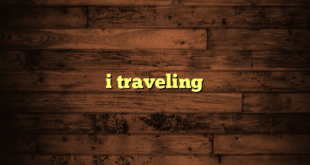 i traveling