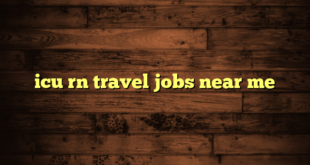 icu rn travel jobs near me