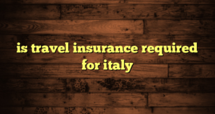 is travel insurance required for italy