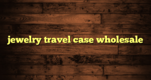 jewelry travel case wholesale