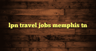 lpn travel jobs memphis tn