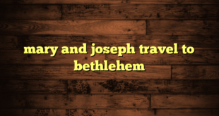 mary and joseph travel to bethlehem