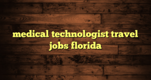 medical technologist travel jobs florida