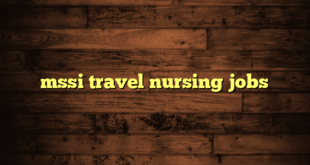 mssi travel nursing jobs