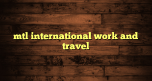 mtl international work and travel